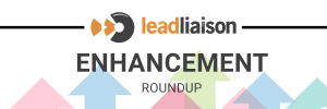 Lead Liaison Enhancement Roundup